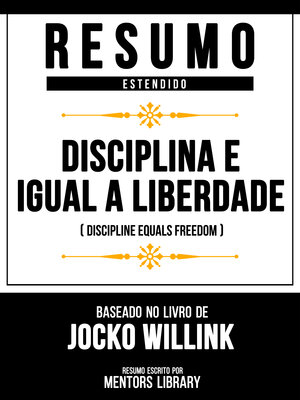 cover image of Resumo Estendido--Disciplina É Igual a Liberdade (Discipline Equals Freedom)--Baseado No Livro De Jocko Willink